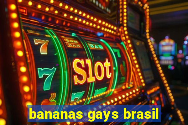 bananas gays brasil